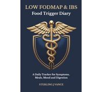 Low FODMAP & IBS Food Trigger Diary: 90-Day Gut Health Journal, Elimination Diet Tracker, & Bowel Movement Log for IBS, Crohn's, and Digestive Health Management