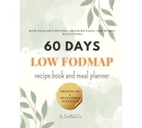 Low FODMAP Recipe Book & 60-Day Meal Planner: Track, Plan and Personalize Your IBS-Friendly Meals for Gut Health