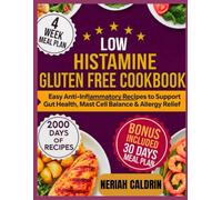 Low Histamine Gluten Free Cookbook: Easy Anti-Inflammatory Recipes to Support Gut Health, Mast Cell Balance & Allergy Relief