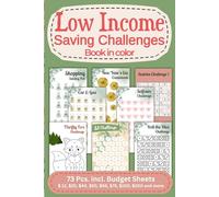 Low Income Saving Challenges Book: in Color I 73 different Low Income Money Saving Challenges mainly between $12 to $250, some available between $300 and $1,000