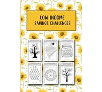 Low Income Savings Challenges Log Book: 120 Pages of Savings Tracker planner| $125, $250, $350, $500, $800,$1000,$2000, $5000, $10000+ | Easy Money ... Way To Control Your Spending And Save More |