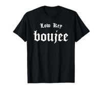 Low Key Boujee - Boujie Bougie Stile Rap Hip Hop borghese Maglietta
