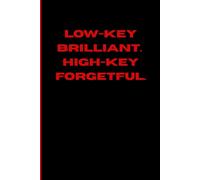 Low-key brilliant. High-key forgetful.: Aesthetic & Funny Journal for Gen Z | Brain Dump Notebook for School, Lists & Overthinking