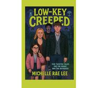 Low-key Creeped: Five Twisted Tales for the Brave and the Bothered: Young Adults
