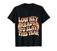 Low Key Ready To Slay This Year Scuola studentesca - Maglietta