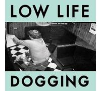 Low Life - Dogging