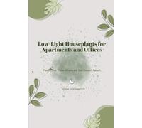 Low-Light Houseplants for Apartments and Offices: Plants That Thrive Where the Sun Doesn't Reach: 4