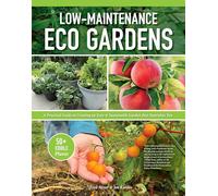 Low-Maintenance Eco Gardens: Small-Scale Solutions for a Healthier Planet (Creative Homeowner) Grow Food Easily with Permaculture, Regenerative ... Easy & Sustainable Garden that Nourishes You