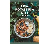 Low Potassium Diet Cookbook
