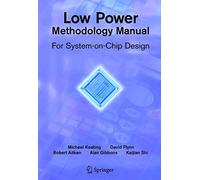Low Power Methodology Manual: For System-on-Chip Design