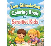 Low-Stimulation Coloring Book for Sensitive Kids: 30+ Calm and Simple Coloring Pages with Thick Lines | A Sensory-Friendly Coloring Book for Sensitive Kids Ages 4-8