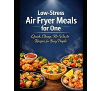 Low-Stress Air Fryer Meals for One