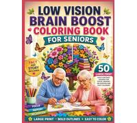 Low Vision Brain Boost Coloring Book for Seniors: 50 Large Print, High Contrast Brain-Engaging Designs with Bold Lines and Simple Details to Support Focus, Memory, Relaxation, and Easy Coloring