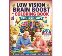 Low Vision Brain Boost Coloring Book for Seniors: 50 Large Print, High Contrast Brain-Engaging Designs with Bold Lines and Simple Details to Support Focus, Memory, Relaxation, and Easy Coloring