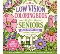Low Vision Coloring Book for Seniors: 50+ Bold & Easy Large Print Designs for Relaxation, Stress Relief & Fun | Simple Flowers, Birds, Butterflies & ... Scenes with Thick Lines for Easy Coloring