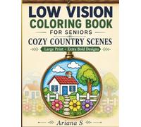 LOW VISION COLORING BOOK for SENIORS: Cozy Country Scenes- Large Print, Extra Bold, Easy-to-Color Design for Seniors