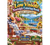 Low Vision Nostalgic Coloring Book for Adults and Seniors: 50 Large Print Easy to Color Nostalgic Pages Featuring Bold Lines, Clean White Backgrounds ... Beginners and Visually Impaired Colorists.