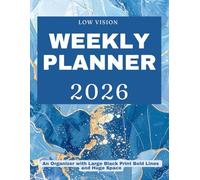 Low Vision Weekly Planner 2026: An Organizer with Large Black Print Bold Lines and Huge Space