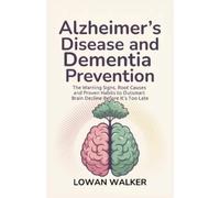 Lowan Walker Alzheimer's Disease and Dementia Prevention (Tascabile)