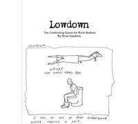 Lowdown: The Continuing Quest for Rock Bottom