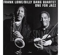 Lowe/Billy Bang Quar - One For Jazz