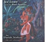 Lowe, Jez & Bad Pennies - Parish Notices (Art Edition)