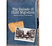 Lowe, Jez John Mccusker/ While, Chris/ Matthews, Ju - Ballads Of Child Migration: Songs For Britain's Ch