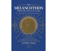 Lowell C. Gree How Melanchthon Helped Luther Discover the Go (Copertina rigida)