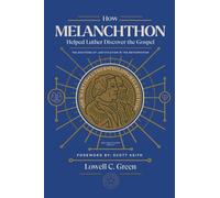 Lowell C. Gree How Melanchthon Helped Luther Discover the Go (Copertina rigida)