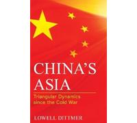 Lowell Dittmer China's Asia (Copertina rigida) Asia in World Politics