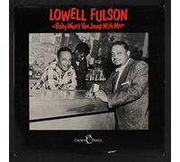 LOWELL FULSON - Baby Won't You Jump With Me