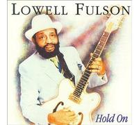 Lowell Fulson - Hold On