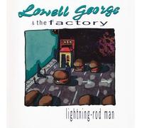 Lowell George & Factory - Lightning-Rod Man