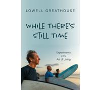 Lowell Greathouse While There's Still Time (Tascabile)
