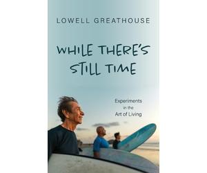 Lowell Greathouse While There's Still Time (Tascabile)