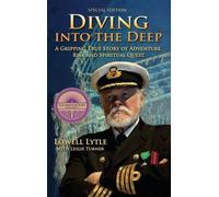 Diving Into the Deep: A Gripping True Story of Adventure, Risk and Spiritual