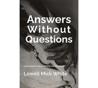 Lowell Mick White Answers Without Questions (Tascabile)