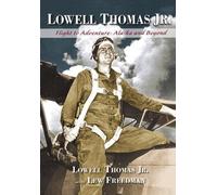Lowell Thomas Lew Freedman Lowell Thomas Jr. (Copertina rigida)