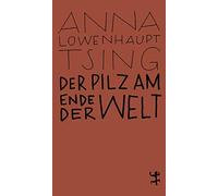 Lowenhaupt Tsing, A Pilz Am Ende Der Welt - (German Import) Book NUOVO