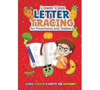 Lower Case Letter Tracing for Preschools and Toddlers: Learn, Colour & Write the Alphabet