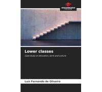 Lower classes: Case study on education, work and culture