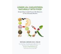 Lower LDL Cholesterol Naturally with Food: Simple Ways to Add Proven LDL Reducers to Your Everyday Routine