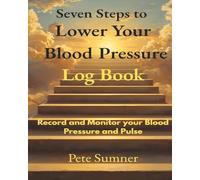 Lower Your Blood Pressure Monitoring Log Book