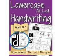 Lowercase At Last Handwriting: An Occupational Therapist’s Guide to Lowercase Success - Fun, Step-by-Step Writing Workbook for Kindergarten & First ... Motor Skill Building, Multisensory Learning