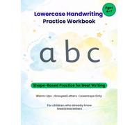 Lowercase Handwriting Practice Workbook for Kids: Shape-Based Lowercase Letter Tracing to Build Neat Handwriting Skills
