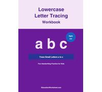 Lowercase Letter Tracing Workbook for Kids Ages 3-5: Trace Small Letters a to z | Handwriting Practice for Preschool and Kindergarten