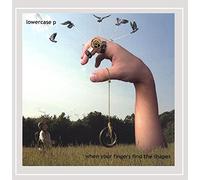 Lowercase P - When Your Fingers Find The Shapes