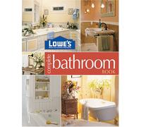 Lowe's Complete Bathroom Book (Lowe's Home Improvement)