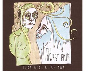 Lowest Pair, The - Fern Girl & Ice Man