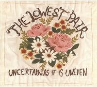 The Lowest Pair Uncertain As It Is Uneven (CD) Album